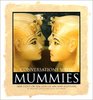 Conversations With Mummies New Light on the Lives of Ancient Egyptians