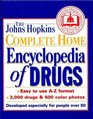 The Johns Hopkins Complete Home Encyclopedia of Drugs Developed Especially for People over 50