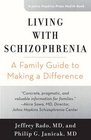 Living with Schizophrenia A Family Guide to Making a Difference