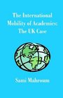The International Mobility of Academics The Uk Case