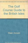 The Golf Course Guide to the British Isles