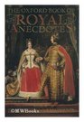 The Oxford Book of Royal Anecdotes