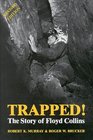 Trapped  the Story of Floyd Collins The Story of Floyd Collins