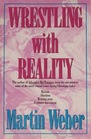 Wrestling with reality