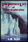 The private life of polar exploration