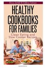Healthy Cookbooks For Families Clean Eating and Slow Cooker Recipes