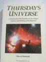 Thursday's Universe  A Report from the Frontier on the Origin Nature and Destiny of the Universe