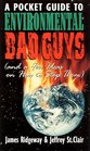 A Pocket Guide to Environmental Bad Guys