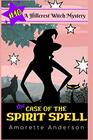 The Case of the Spirit Spell A Hillcrest Witch Mystery