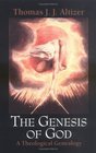 The Genesis of God A Theological Genealogy