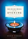 Blessings for the Evening: Finding Peace in God's Presence