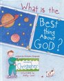 What Is the Best Thing About God