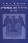 Byzantium and Its Army 2841081