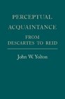 Perceptual Acquaintance From Descartes to Reid