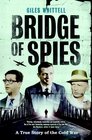 Bridge of Spies A True Story of the Cold War