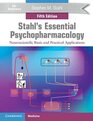 Stahl's Essential Psychopharmacology Neuroscientific Basis and Practical Applications