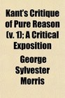 Kant's Critique of Pure Reason  A Critical Exposition