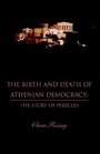 The Birth and Death of Athenian Democracy The Story of Pericles
