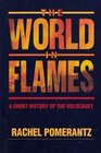 the world in flames  a short history of the holocaust