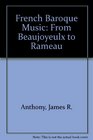 French Baroque music from Beaujoyeulx to Rameau