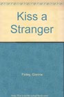 Kiss A Stranger