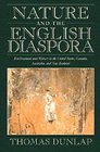 Nature and the English Diaspora  Environment and History in the United States Canada Australia and New Zealand