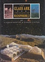 The Glass Ark The Story of Biosphere 2