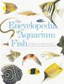 The Encyclopedia of Aquarium Fish