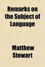 Remarks on the Subject of Language