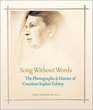 Song Without Words The Photographs  Diaries of Countess Sophia Tolstoy