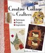 Creative Collage for Crafters Techniques Projects Inspirations