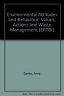 Environmental Attitudes and Behaviour Values Actions and Waste Management