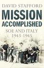 Mission Accomplished SOE and Italy 19431945