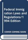 Federal Immigration Laws and Regulations