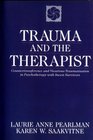Trauma and the Therapist Countertransference and Vicarious Traumatization in Psychotherapy With Incest Survivors