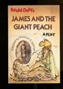 Roald Dahl's James and the giant peach: A play