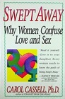 Swept Away Why Women Confuse Love and Sex