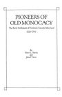 Pioneers of Old Monocacy : The Early Settlement of Frederick County, Maryland, 1721-1743