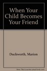 When Your Child Becomes Your Friend