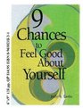 9 Chances to Feel Good About Yourself