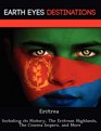 Eritrea Including its History The Eritrean Highlands The Cinema Impero and More