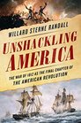 Unshackling America The War of 1812 as the Final Chapter of the American Revolution