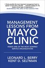 Management Lessons from Mayo Clinic Inside One of the World's Most Admired Service Organizations