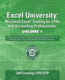 Excel University Microsoft Excel Training for CPAs and Accounting Professionals Volume 1 A walkthrough of the Excel features functions and  Featuring Excel 2010 for Windows