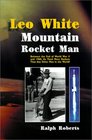 Leo White Mountain Rocket Man