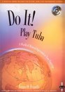 Do It Play Tuba  Book 1 A World of Musical Enjoyment At Your Fingertips