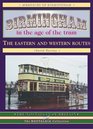 Birmingham in the Age of the Tram The Eastern and Western Routes