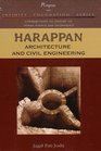 Harappan Architecture and Civil Engineering Contributions to History of Indian Science and Technology Series
