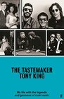 The Tastemaker My Life with the Legends and Geniuses of Rock Music