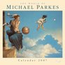 The World of Michael Parkes, 2007 Calendar
